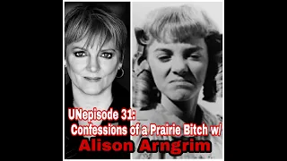 UNepisode 31: Confessions of a Prairie Bitch with Hollywood Icon Alison Arngrim