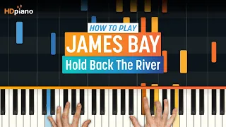 How to Play "Hold Back the River" by James Bay | HDpiano (Part 1) Piano Tutorial