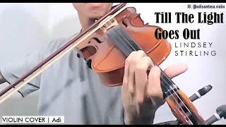 Til' The Light Goes Out (LINDSEY STIRLING) - violin cover by ADI