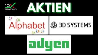 AKTIEN - Alphabet - Adyen - 3D Systems - Jetzt KAUFEN..? - Analyse - Kursziele