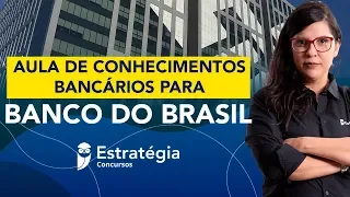 Aula de Conhecimentos Bancários para Banco do Brasil - Prof. Amanda Aires