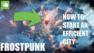 What YOU Need to START an Efficient Early GAME | FROSTPUNK: Beginner's Guide - HOW TO!