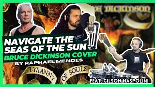 "Navigate The Seas Of The Sun" - BRUCE DICKINSON Cover by Raphael Mendes ft. Gilson Naspolini