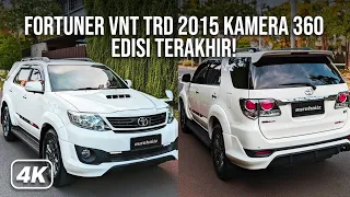 TOYOTA FORTUNER VNT 2015 TRD KAMERA 360 EDISI TERAKHIR BANG