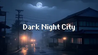 Dark Night City 🌙 Lofi Deep Sleep 😴 Lofi Music For Study, Relaxation, Sleep