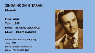 ZINDA HOON IS TARAH -Mukesh - Film:  AAG -Year : 1948