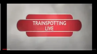 Train Spotting Live BBC Four Episode 3