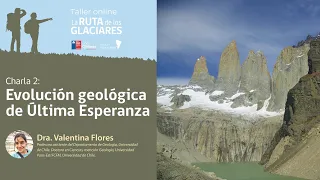 Taller online "La Ruta de los Glaciares". Charla "Evolución geológica de Última Esperanza"