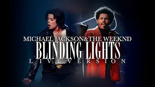 BLINDING LIGHTS (Live Version) - Michael Jackson & The Weeknd (A.I)