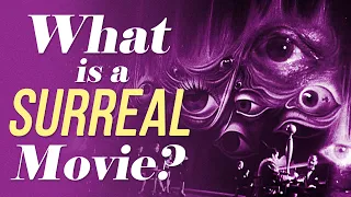 What is a Surreal Movie? | Video Essay