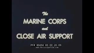 MARINE CORPS CLOSE AIR SUPPORT  KOREAN WAR ERA TRAINING FILM  80494