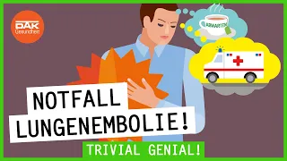 Wie erkenne ich eine Lungenembolie? | #trivialgenial | DAK-Gesundheit