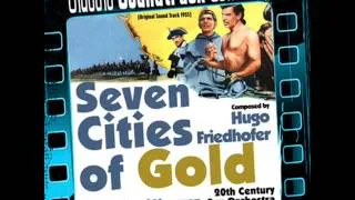 Main Title - Seven Cities of Gold (Ost) [1955]