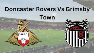 Doncaster Rovers Vs Grimsby Town: Game 81 Of 22/23