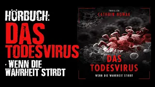 Hörbuch: Das Todesvirus - Wenn die Wahrheit stirbt (Thriller), Ganzes Hörbuch von Cathrin Nowak