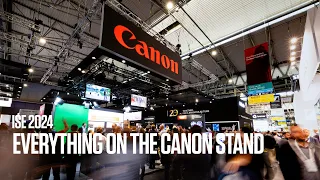 Everything on the Canon stand at ISE 2024