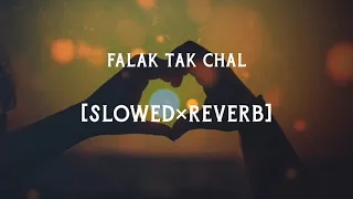 Falak Tak Chal Sath Mere Song | Slowed×Reverb | Lofi Song #slowedandreverb #lofi #relaxingmusic