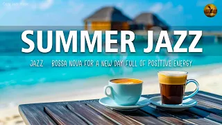 Summer Jazz Coffee ☕ Jazz & Bossa Nova for a new day full of positive energy