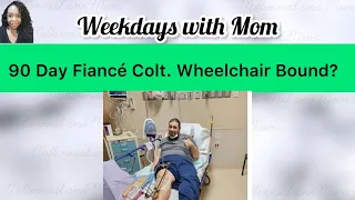 90 Day Fiancé Colt. Wheelchair Bound?