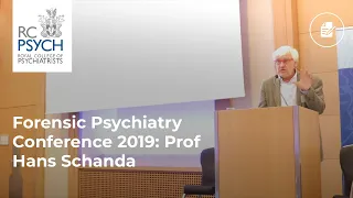 Forensic Psychiatry Conference 2019: Prof Hans Schanda