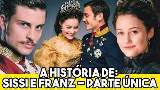 A HISTÓRIA DE SISSI E FRANZ - Parte Única (reagindo)