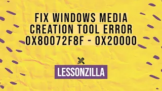 How to fix Windows Media Creation Tool Error 0X80072F8F - 0X20000