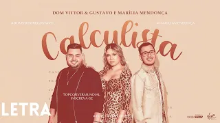 DOM VITTOR & GUSTAVO E MARILIA MENDONÇA - CALCULISTA [LYRICS/LETRA] @MARILIAMENDONÇA #CALCULISTA