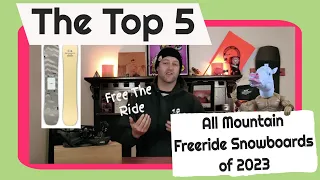 The Top 5 All Mountain Freeride Snowboards of 2022-2023