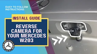 MERCEDES C200 W203 | REVERSE CAMERA INSTALL GUIDE