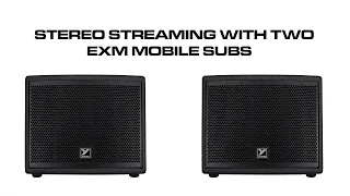 EXM Mobile Sub Part 3  - Stereo Streaming