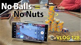 No Balls = No Nuts – Poker Vlog 129