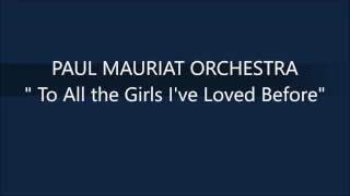 PAUL MAURIAT   To All the Girls I've Loved Before