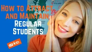 How to Attract and Maintain REGULAR STUDENTS: VIPKid (PRACTICAL tips!)