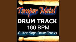 Temper Metal Drum Track 160 BPM Instrumental Drum Beat for Bass Guitar