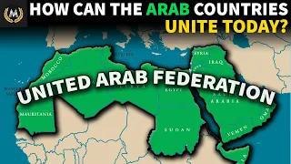 What If The Arab Countries Unite?