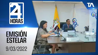 Noticias Ecuador: Noticiero 24 Horas 9/03/2022 (Emisión Estelar)