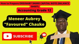 How to Complete the Ordinary Share Capital Note  (Accounting Grade 12- Balance Sheet).