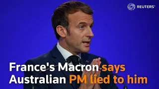 France's Macron says Australian PM lied to him