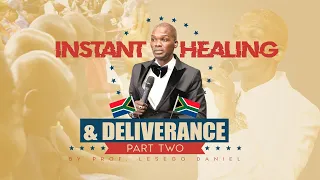 Instant Healing And Deliverance Part 2 By Prof. Lesego Daniel