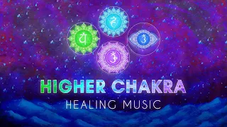 Higher Chakras Healing Music || HEART, THROAT, THIRD EYE, CROWN, || Attract Love | Stop Overthinking