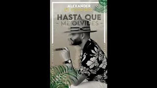 HASTA QUE ME OLVIDES - ALEXANDER EL CHAMAKITO (BACHATA 2021)