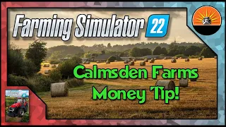 FS22 Calmsden Farm QuikTip for BIG $$$