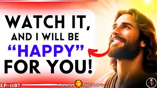 🛑"GOD SAYS- WATCH IT & I WILL BE HAPPY FOR YOU" | God's Message Today #Prophecy | Lord Helps Ep~1187