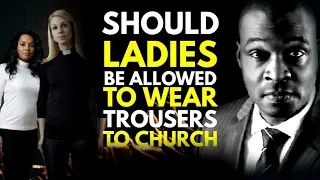 SHOULD WOMEN BE ALLOWED TO WEAR TROUSERS AND WEAR MAKE UP IN CHURCH? | APOSTLE JOSHUA SELMAN