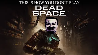 This Is How You DON'T Play Dead Space Remake (0utsyder Edition)