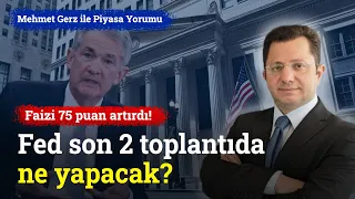 Fed Üçledi! ABD Merkez Bankası Faizi 75 Baz Puan Artırdı | Mehmet Gerz ile Piyasa Yorumu