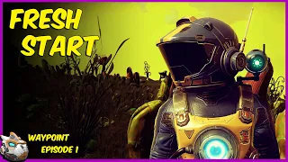 A New Start! No Man's Sky 4.0 Waypoint Episode 1