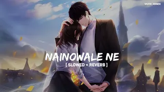 Nainowale Ne (Slowed + Reverb) | Neeti Mohan | Music Annex