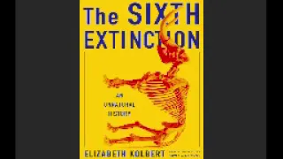 FULL Audiobook - The Sixth Extinction, by Elizabeth Kolbert