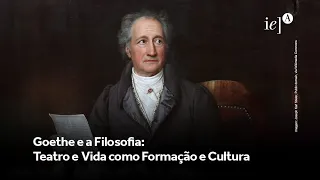 Goethe e a Filosofia: Teatro e Vida como Formação e Cultura